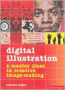 Digital Illustration: A Master Class in Creative Image-Making