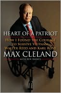 Heart of a Patriot: How I Found the Courage to Survive Vietnam, Walter Reed and Karl Rove
