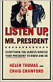 Listen Up, Mr. President: Everything You Always Wanted Your President to Know and Do