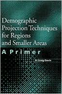 Demographic Projection Techniques for Regions and Smaller Areas: A Primer