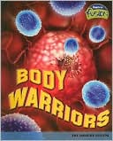 Body Warriors: The Immune System