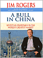 A Bull in China: Investing Profitably in the World's Greatest Market