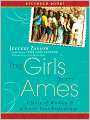 The Girls from Ames: A Story of Women and a Forty-Year Friendship