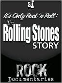 It's Only Rock 'n Roll: The Rolling Stones Story