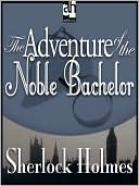 The Adventure of the Noble Bachelor