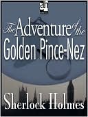 The Adventure of the Golden Pince-Nez