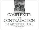 Robert Venturi: Complexity And Contradiction In Architecture