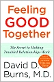 Feeling Good Together: The Secret to Making Troubled Relationships Work