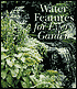 Water Features for Every Garden