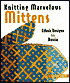 Knitting Marvelous Mittens: Ethnic Designs from Russia