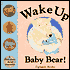 Wake up Baby Bear!: A First Book about Opposites