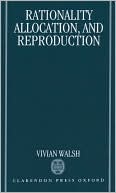 Rationality, Allocation, and Reproduction