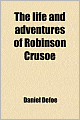 The Life and Adventures of Robinson Crusoe