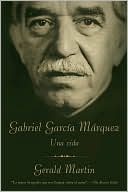 Gabriel García Márquez: Una vida