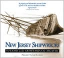 New Jersey Shipwrecks: 350 Years in the Graveyard of the Atlantic