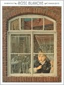 Rose Blanche by Roberto Innocenti: Book Cover