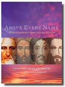 Above Every Name: Thirty Contemporary Hymns in Praise of Christ