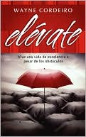 Elevate: Vive una vida de excelencia a pesar de los obstaculos