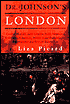 Dr. Johnson's London: Coffee-Houses and Climbing Boys, Medicine, Toothpaste and Gin, Poverty and Press-Gangs, Freakshows and Female Education