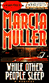 While Other People Sleep (Sharon McCone Series #18)