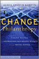 Change Philanthropy: Candid Stories of Foundations Maximizing Results through Social Justice