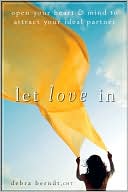 download Let Love In : Open Your Heart and Mind to Attract Your Ideal Partner book