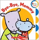 Bye-Bye, Mommy