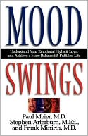 Mood Swings: Understand Your Emotional Highs and Lowsand Achieve a More Balanced and Fulfilled Life