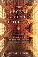 download The Secret Lives of Buildings : From the Ruins of the Parthenon to the Vegas Strip in Thirteen Stories book