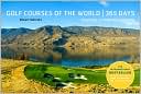 Golf Courses of the World 365 Days: Revised and Updated Edition