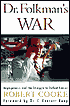 Dr. Folkman's War: Angiogenesis and the Struggle to Defeat Cancer