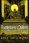 Frankenstein's Children: Electricity, Exhibition, and Experiment in Early-Nineteenth-Century London