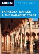 Moon Spotlight Sarasota, Naples & the Paradise Coast by Laura Reiley: Book Cover