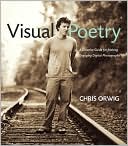 Visual Poetry: A Creative Guide for Making Engaging Digital Photographs