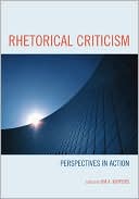 Rhetorical Criticism: Perspectives in Action
