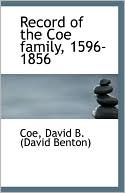 Record Of The Coe Family, 1596-1856