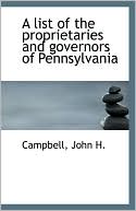 A List Of The Proprietaries And Governors Of Pennsylvania