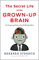 The Secret Life of the Grown-Up Brain: The Surprising Talents of the Middle-Aged Mind