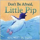Don't Be Afraid, Little Pip