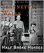 Half Broke Horses: A True-Life Novel
