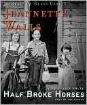 download Half Broke Horses : A True-Life Novel book
