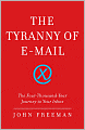 The Tyranny of E-mail: The Four-Thousand-Year Journey to Your Inbox