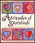 Attitudes of Gratitude: How to Give and Receive Joy Every Day of Your Life
