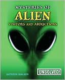Mysteries of Alien Visitors and Abductions