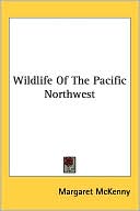 Wildlife of the Pacific Northwest