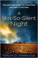 Not-So-Silent Night: The Unheard Story of Christmas and Why It Matters