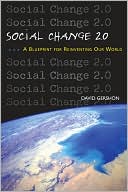 Social Change 2.0: A Blueprint for Reinventing Our World