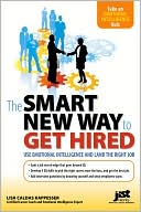 The Smart New Way to Get Hired: Use Emotional Intelligence and Land the Right Job