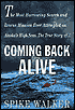 Coming Back Alive: The True Story of the Most Harrowing Search and Rescue Mission Ever Attempted on Alaska's High Seas