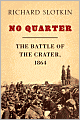 No Quarter: The Battle of the Crater, 1864